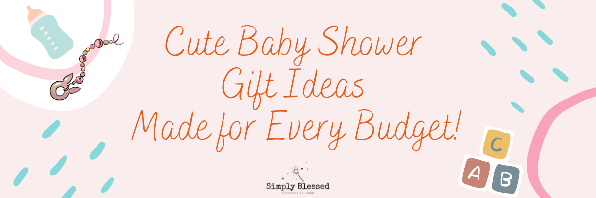 Cute Baby Shower Gift Ideas Made for Every Budget!