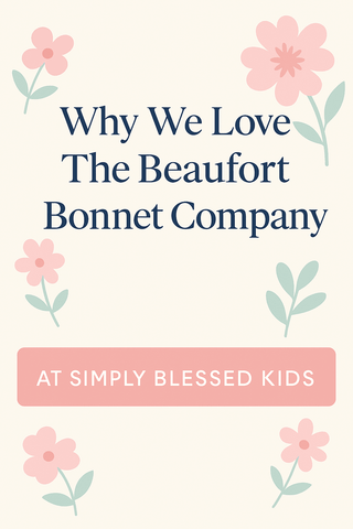 Why We Love The Beaufort Bonnet Company at Simply Blessed Kids - Simply Blessed Children's Boutique