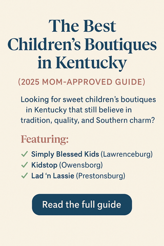Graphic featuring the top children’s boutiques in Kentucky, 2025 mom-approved guide, with a cream background and Southern charm.