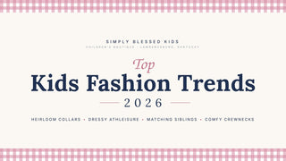 Top Kid Fashion Trends of 2026 for Your Favorite Fashionistas - Simply Blessed Children's Boutique