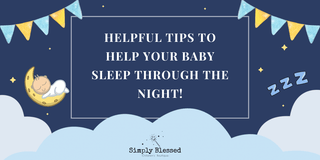 Helpful Tips to Help your Baby Sleep Through the Night - Simply Blessed Children's Boutique