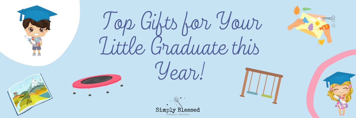 The Top Gifts for Your Little Graduate!