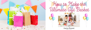 How to Make the Ultimate Gift Basket for a Child's Birthday
