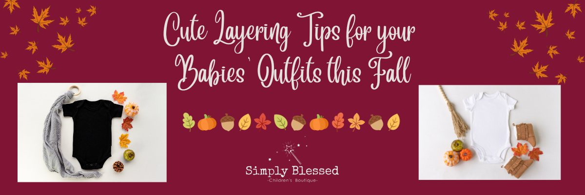 Cute Layering Tips for your Babies' Outfits this Fall