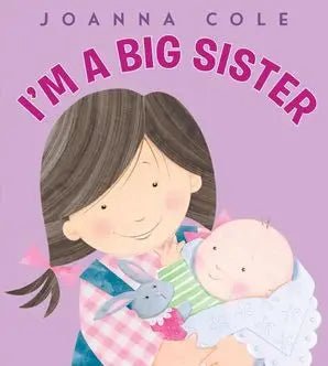 I’m a Big Sister by Joanna Cole – Heartwarming Hardcover New Baby Transition Book-Books-Simply Blessed Children's Boutique