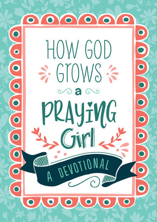 How God Grows a Praying Girl