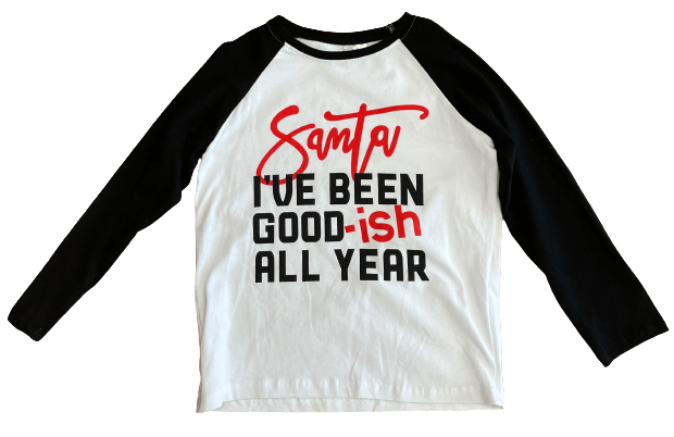 Santa, I've Good Good-ish Shirt