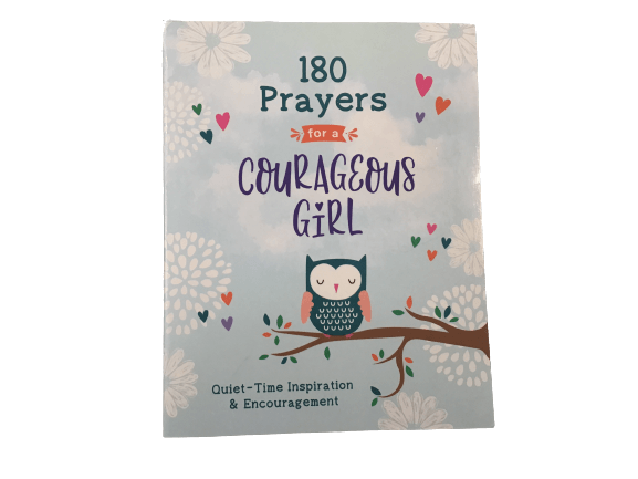 180 Prayers for a Courageous Girl: Quiet-Time Inspiration and Encouragement